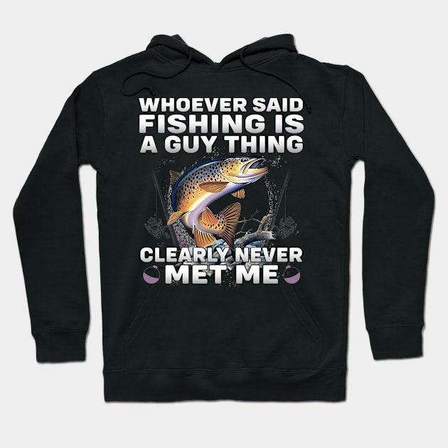 Whoever Said Fishing Hoodie by xylalevans
